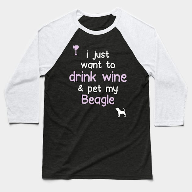 Drink Wine & Pet My Beagle... Baseball T-Shirt by veerkun